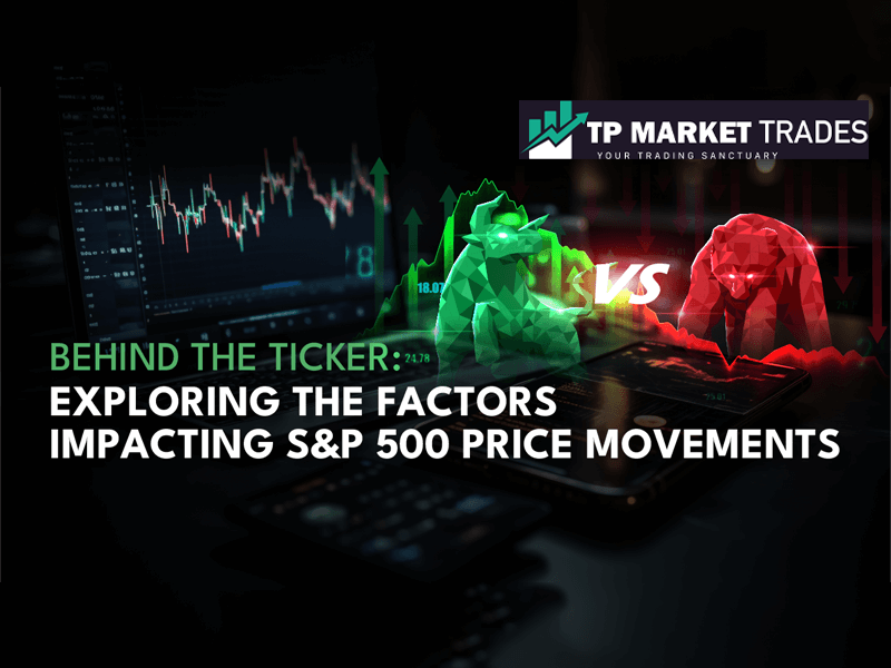 behind-the-ticker-exploring-the-factors-impacting-s-and-p-500-price-movements